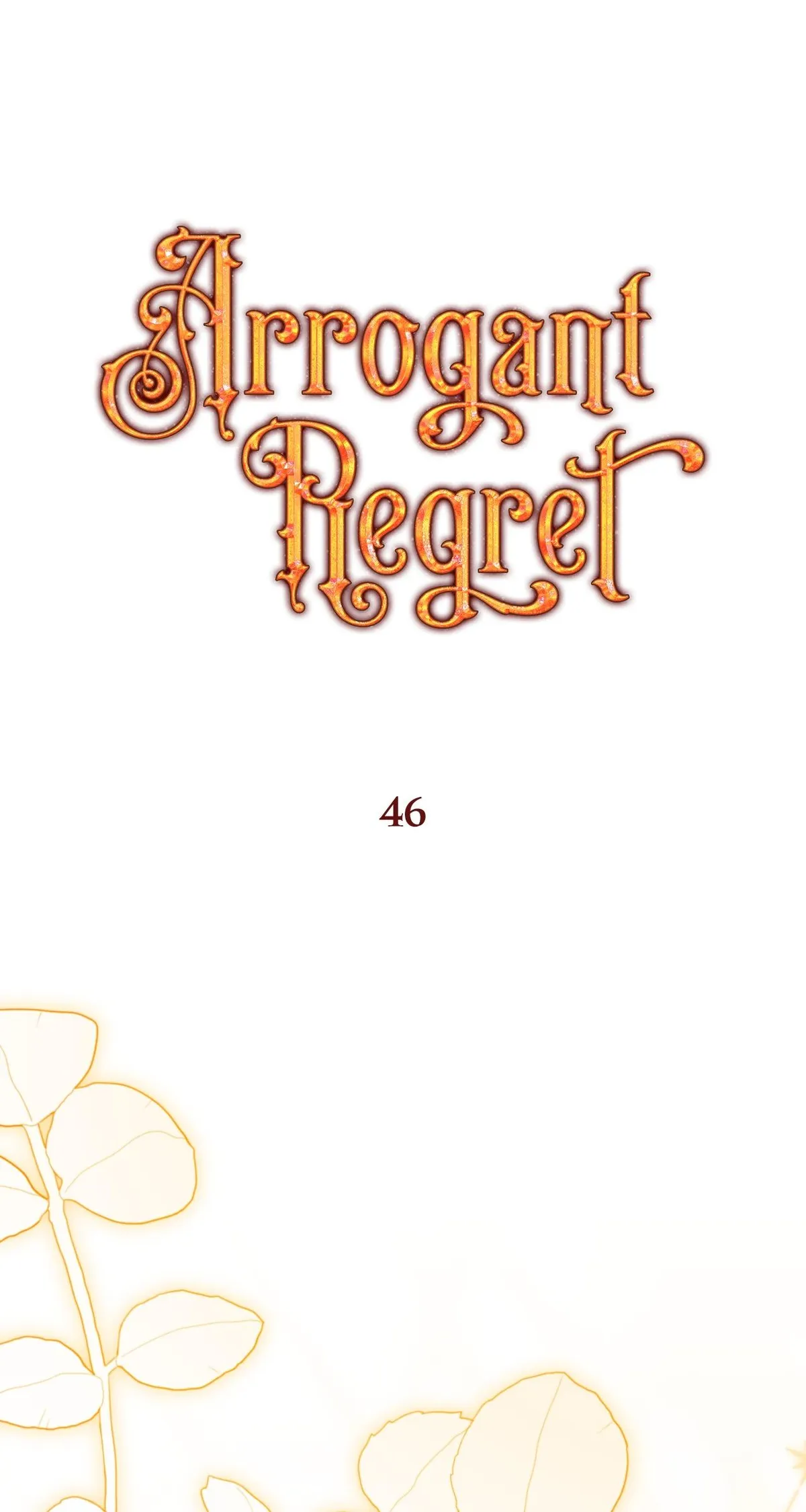 Arrogant Regret Chapter 46 - Page 46
