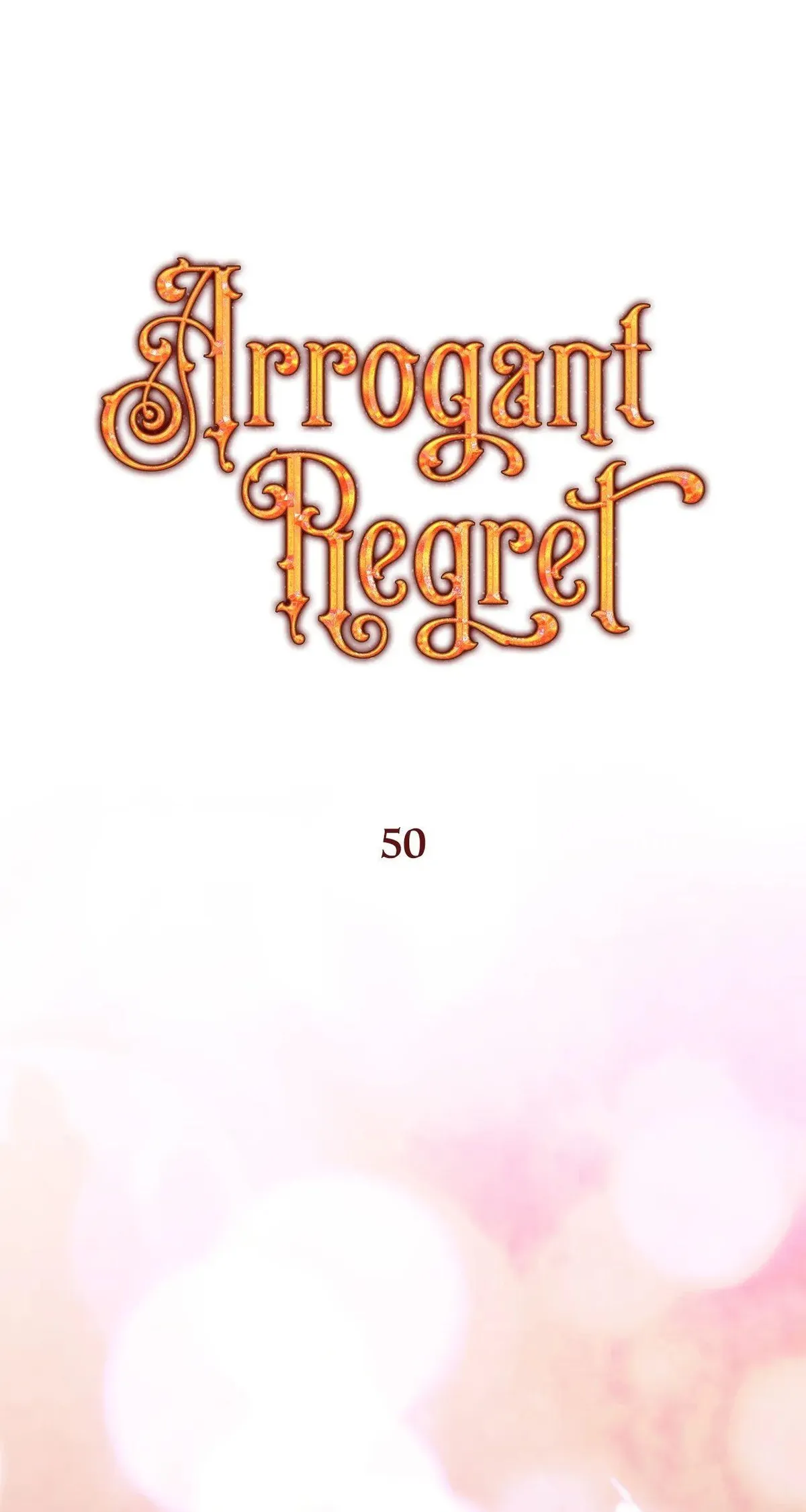 Arrogant Regret Chapter 50 - Page 50