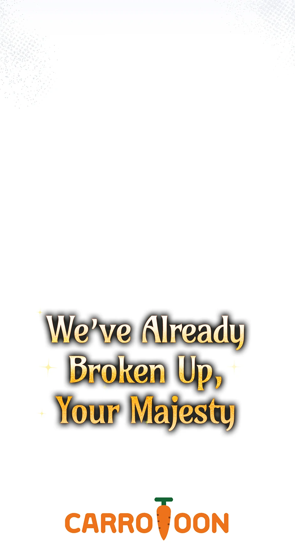 Since I Don’t Remember Anything About It, Shall We Break Up, Your Majesty? Chapter 39 - Page 75