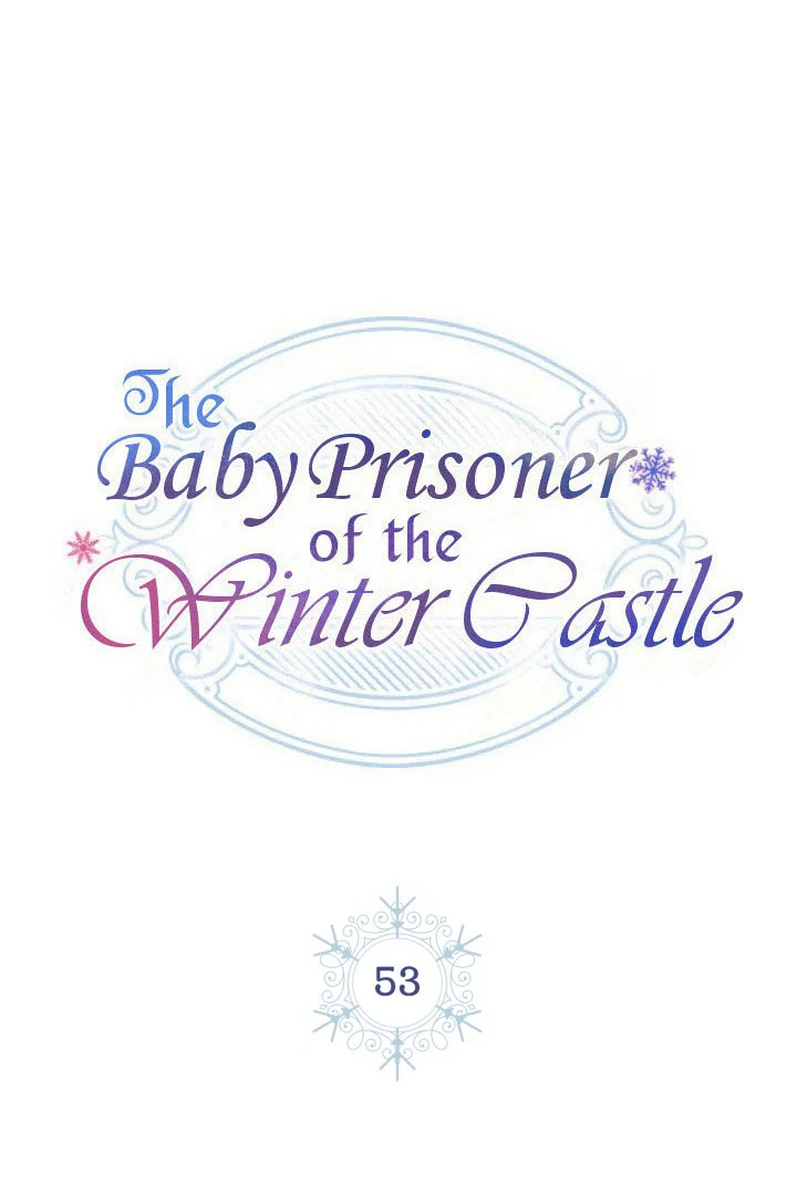 The Baby Prisoner in the Winter Castle Chapter 53 - Page 47